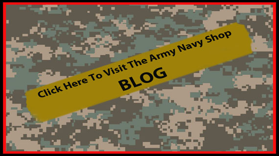 Visit our Army Navy Store blog! Visit our Army Navy Store blog!