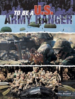 To Be A US Army Ranger By RUSS Bryant