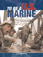 To Be A U.S. Marine by S.F. Tomajczyk