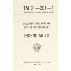 Unconventional Warfare Devices & Techniques Incendiaries